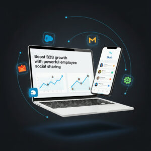 Boost B2B growth with powerful employee social sharing.