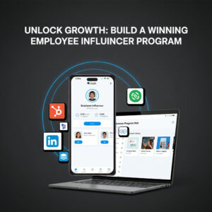 Unlock Growth: Build a Winning Employee Influencer Program