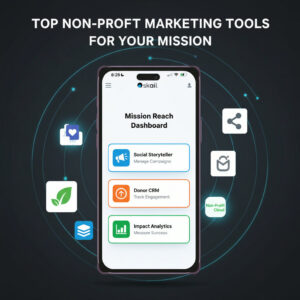 Top Non-Profit Marketing Tools for Your Mission