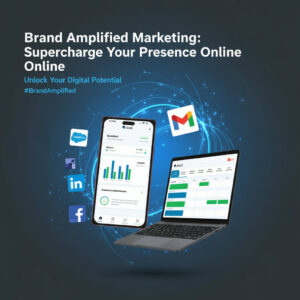 Brand Amplified Marketing: Supercharge Your Presence Online