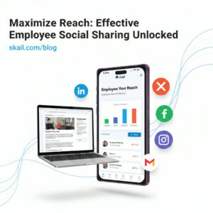 Maximize Reach: Effective Employee Social Sharing Unlocked